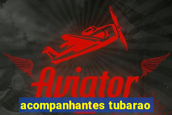 acompanhantes tubarao